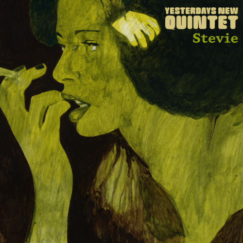 YESTERDAYS NEW QUINTET - STEVIEYESTERDAY NEW QUINTET - STEVIE.jpg